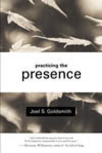 Practicing the Presence, by Joel Goldsmith